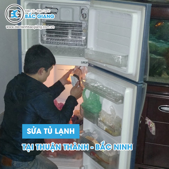 Dịch vụ sửa tủ lạnh Thuận Thành – Bắc Ninh tại nhà, giá rẻ