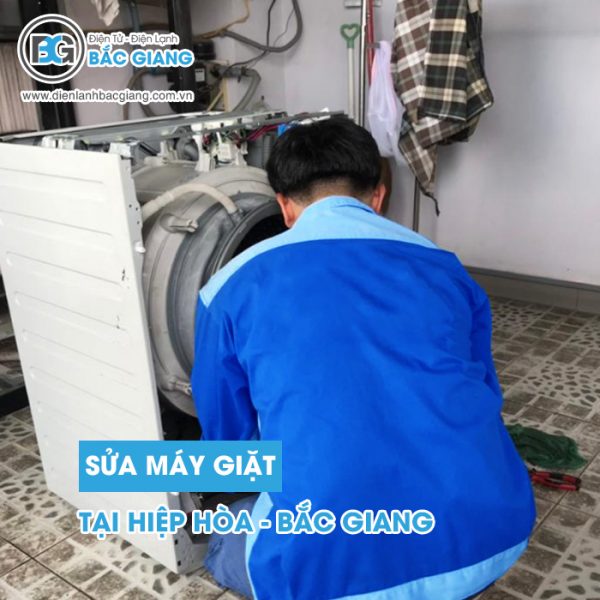 Sửa máy giặt tại Hiệp Hòa - Bắc Giang cam kết đúng bệnh, đúng giá