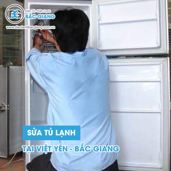 Thợ sửa tủ lạnh Việt Yên uy tín, chất lượng, nhanh chóng